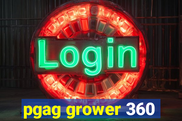 pgag grower 360